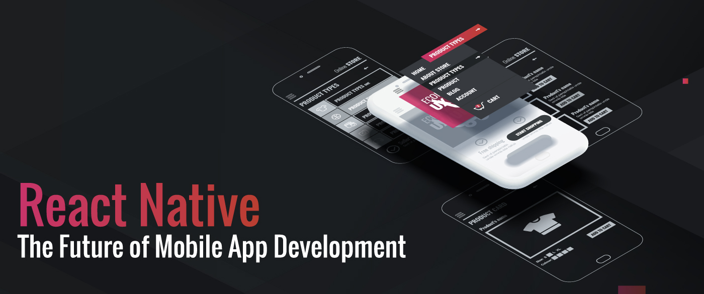 Why Businesses must use React Native for Building a Native Mobile App?